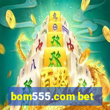 bom555.com bet